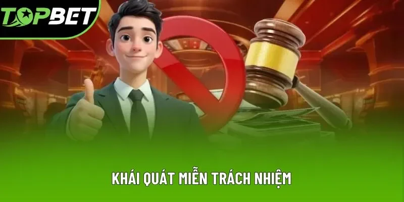 Khái quát miễn trách nhiệm Khái quát miễn trách nhiệm