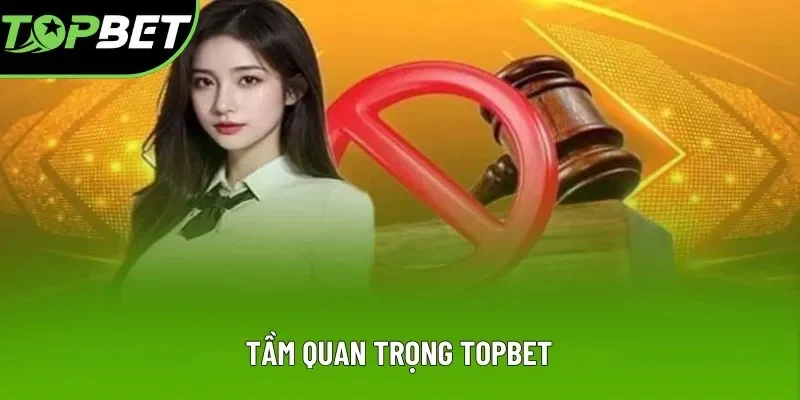 Tầm quan trọng Topbet Tầm quan trọng Topbet
