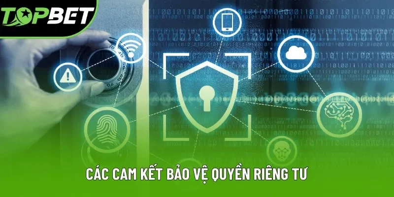 Các cam kết bảo vệ quyền riêng tư phía người dùng Các cam kết bảo vệ quyền riêng tư phía người dùng
